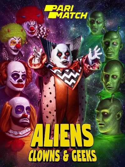 Aliens Clowns Geeks (2019) Hindi Dubbed (Unofficial) WEBRip download full movie