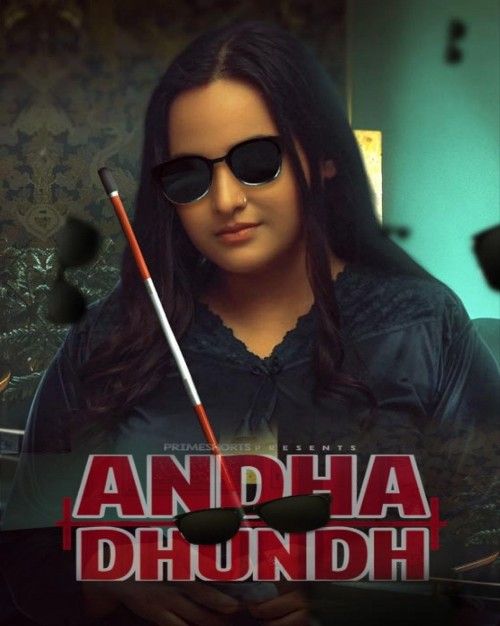 Andha Dhundh (2022) PrimeShots Hindi S01E01 UNRATED HDRip download full movie