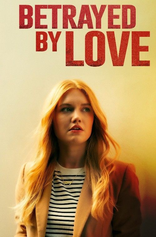 Betrayed by Love (2024) Hollywood English Movie download full movie