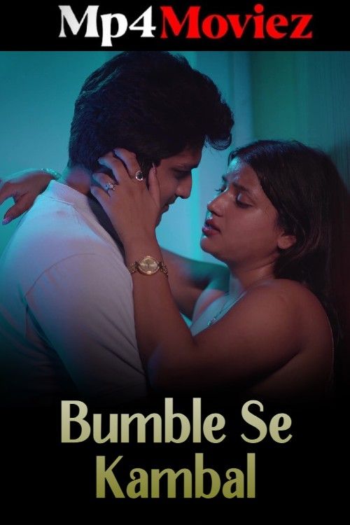 Bumble Se Kambal (2024) Hindi MsSpicy Short Film download full movie