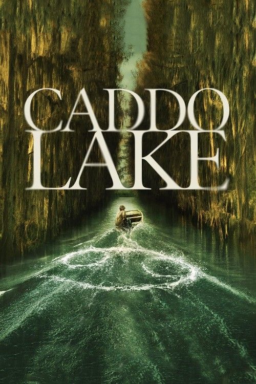 Caddo Lake (2024) Hollywood English Movie download full movie