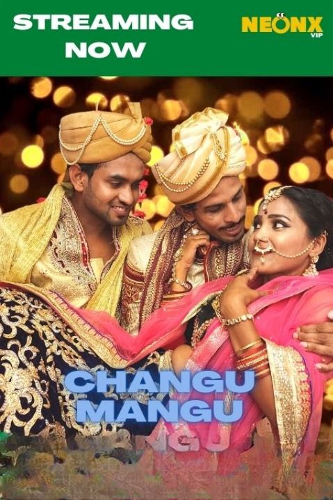 Changu Mangu (2022) NeonX Short Film UNRATED HDRip download full movie