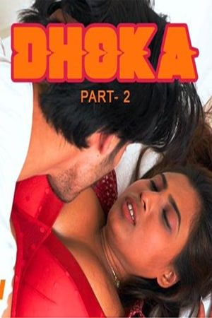 Dhoka (2022) Season 1 Hindi (Episode 2) UNRATED HDRip download full movie