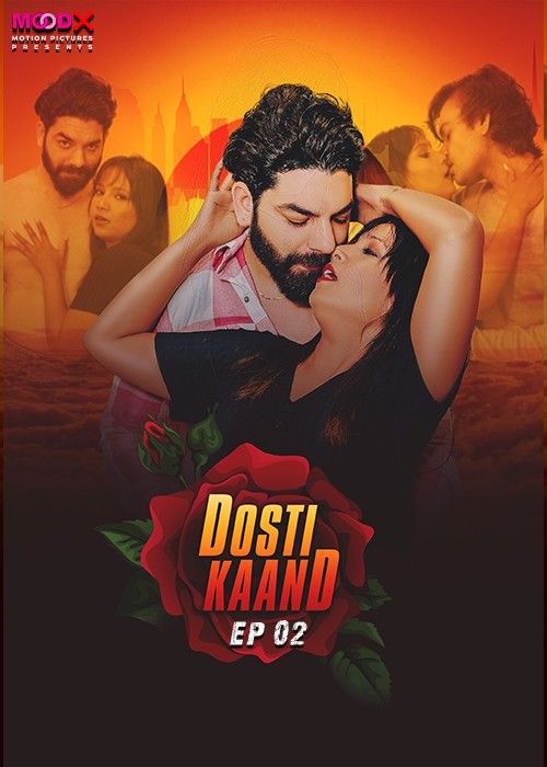 Dosti Kand (2024) MoodX S01E02 Hindi Web Series download full movie