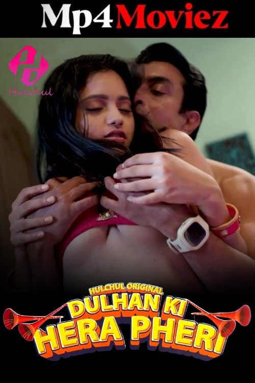 Dulhan Ki Hera Pheri (2024) S01 Episode 3 Hindi Hulchul Web Series download full movie