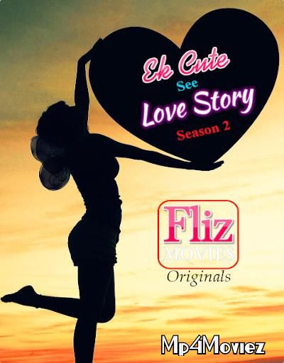 Ek Cute See Love Story (2020) S02E02 Hindi Flizmovies Web Series download full movie