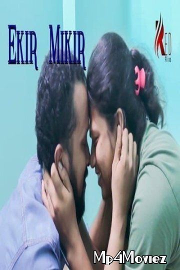 Ekir Mikir 2021 Hindi RedFlixs Originals Short Film 18⁺ download full movie