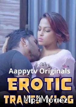 Erotic Travel Vlog (2021) S01 Hindi (Episode 1) UNCUT WebSeries HDRip download full movie