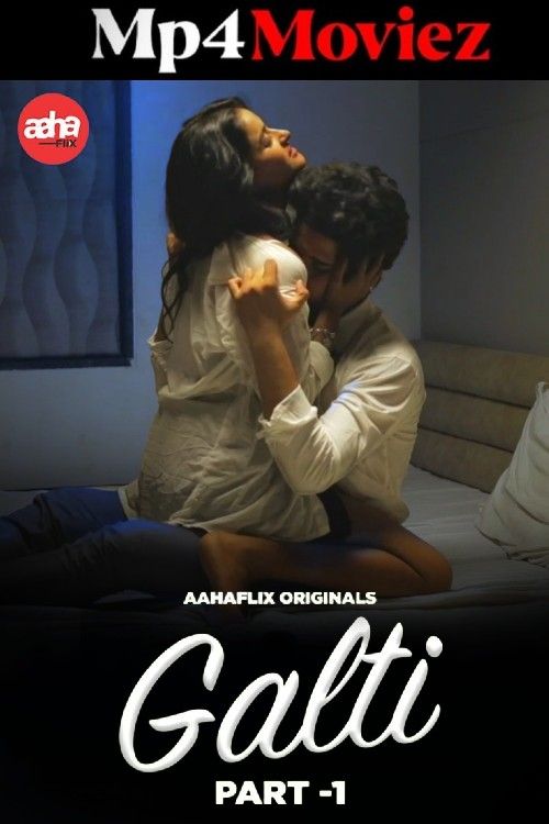 Galti 2024 S01 Part 1 Hindi AahaFlix Web Series download full movie