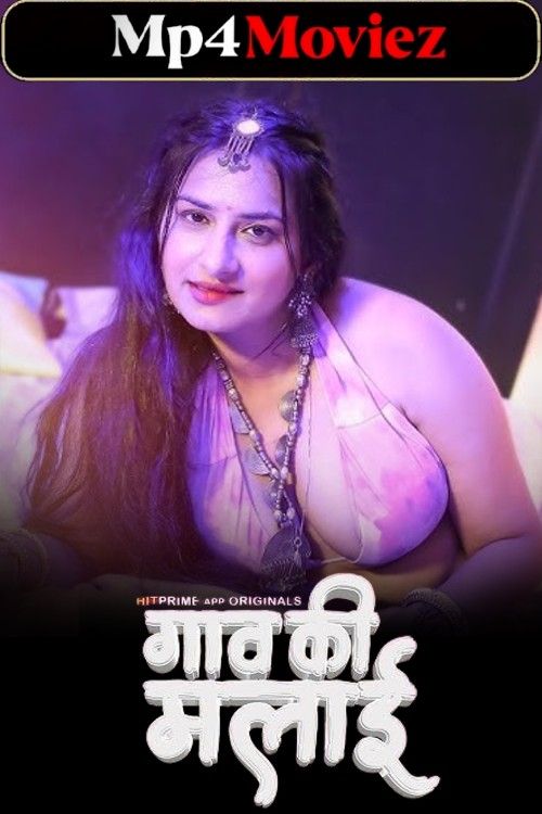 Gaon Ki Malai (2024) S02 Part 2 Hindi HitPrime Web Series download full movie