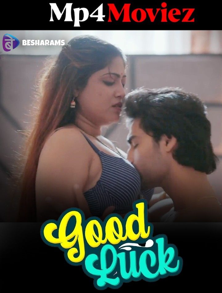 Good Luck (2023) S01E05 Hindi Besharams Web Series HDRip download full movie