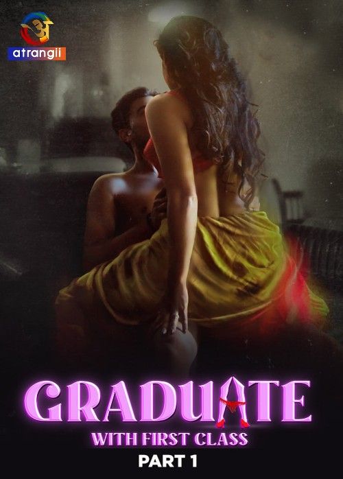 Graduate With First Class (2024) Season 01 Part 1 Hindi Atrangii Web Series download full movie