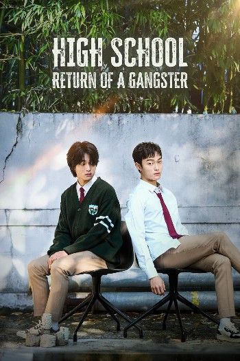 High School Return of a Gangster (2024) Season 1 English Series download full movie