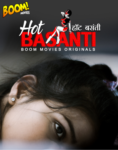 Hot Basanti 2020 BoomMovies Originals Hindi Short Movie download full movie