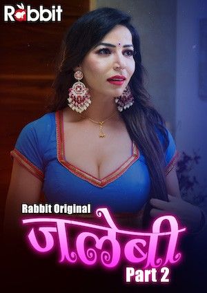 Jalebi (2022) RabbitMovies Hindi S02E01T02 UNRATED HDRip download full movie