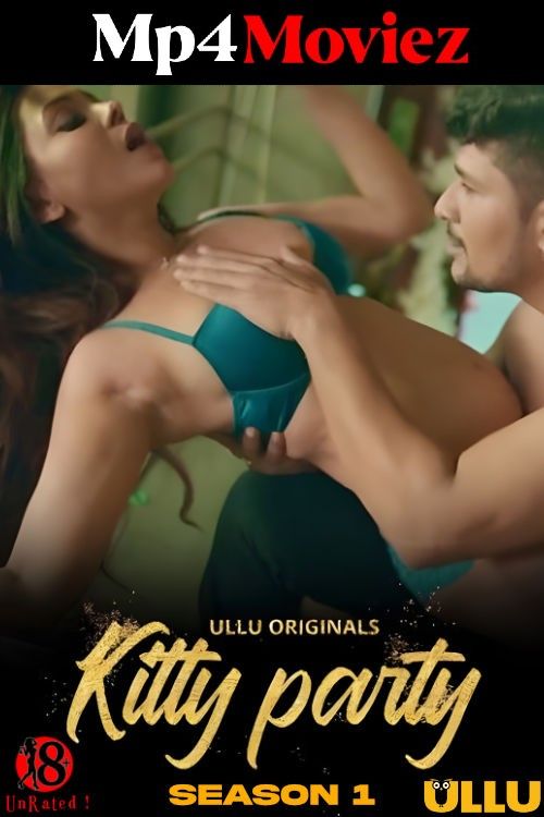 Kitty Party (2023) S01 Ullu Hindi Web Series HDRip download full movie