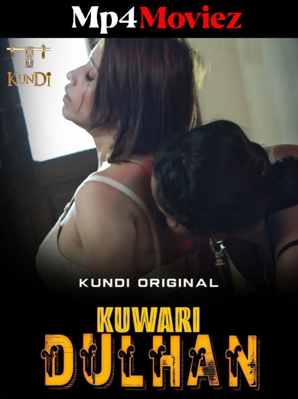 Kuwari Dulhan (2023) S01E02 Hindi KundiApp Web Series HDRip download full movie