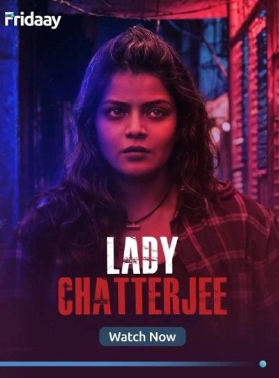 Lady Chatterjee (2024) S01 Bengali Fridaay Web Series download full movie