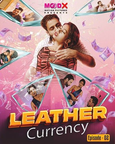 Leather Currency (2023) S01E01 Hindi MoodX Web Series HDRip download full movie