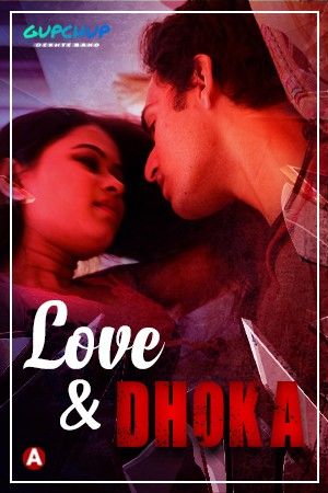 Love And Dhoka (2022) S01 Hindi (Episode 2) Web Series UNRATED HDRip download full movie