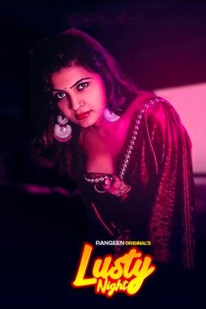 Lusty Night (2023) Hindi Season 01 Episodes 01 Rangeen Web Series download full movie