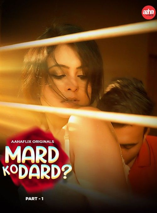 Mard Ko Dard 2024 Hindi S01 Part 1 AahaFlix Web Series download full movie