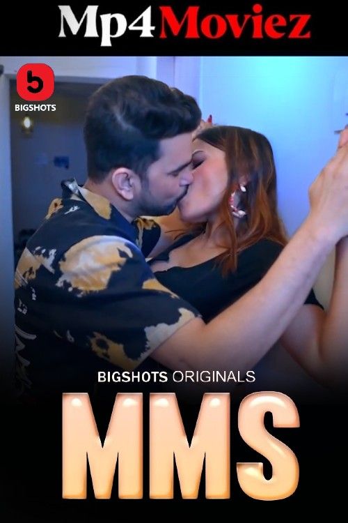 MMS (2024) S01 Part 1 Hindi Bigshots Web Series download full movie