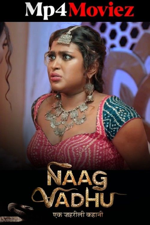 Naag Vadhu 2024 S01 Part 1 Hindi ALTBalaji Web Series download full movie