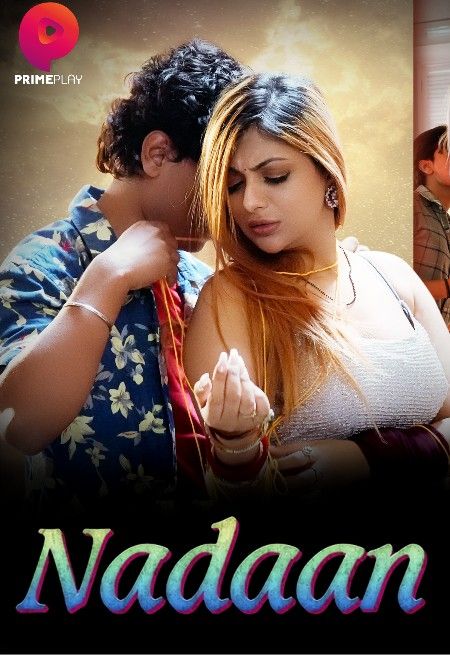 Nadaan (2023) S01E07 PrimePlay Hindi Web Series HDRip download full movie