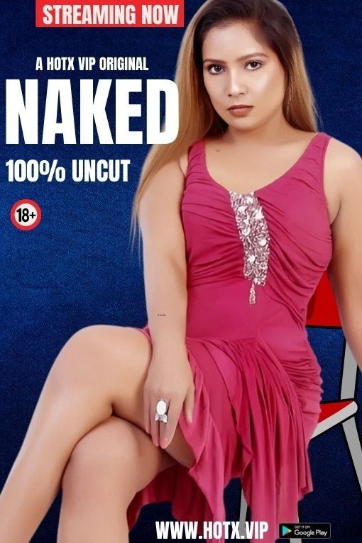 Naked 2024 Hindi HotX Short Film download full movie