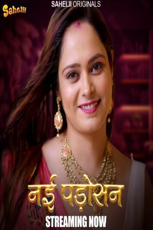 Nayi Padosan (2024) S01E01 Hindi Sahelii Web Series download full movie