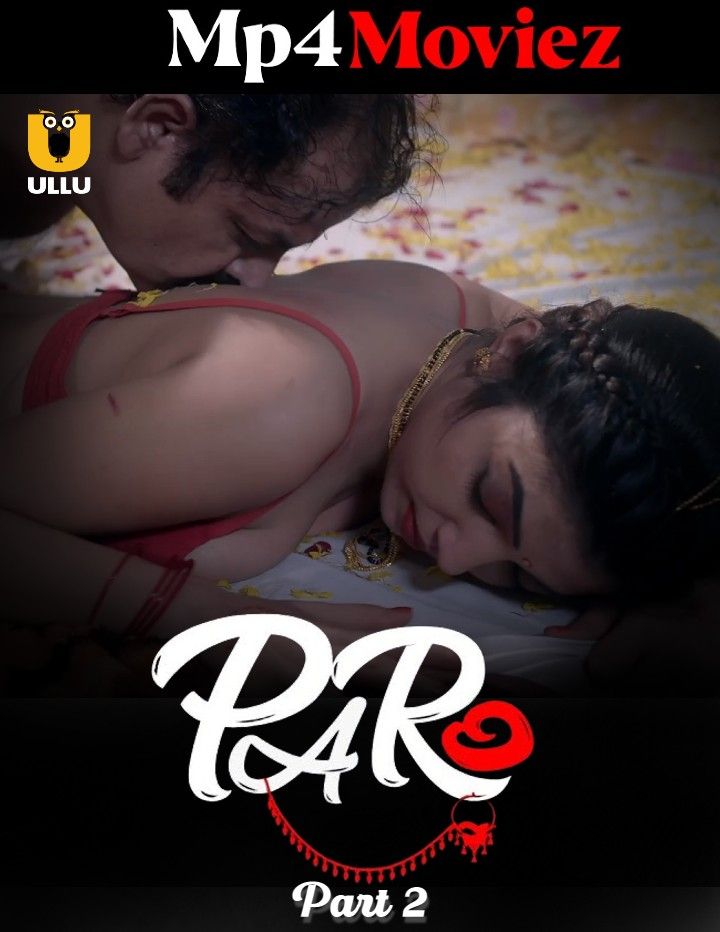 Paro Part 2 (2023) Hindi Ullu Complete Web Series HDRip download full movie