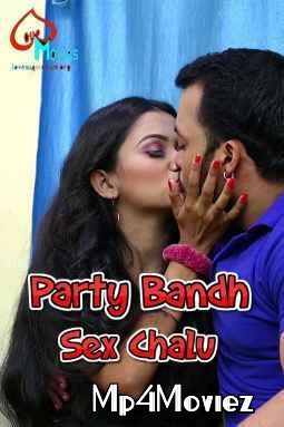 Party Bandh Sex Chalu (2021) Hindi Short Film UNRATED HDRip download full movie