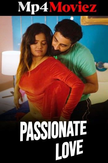 Passionate Love (2024) Hindi Uncut Short Film download full movie