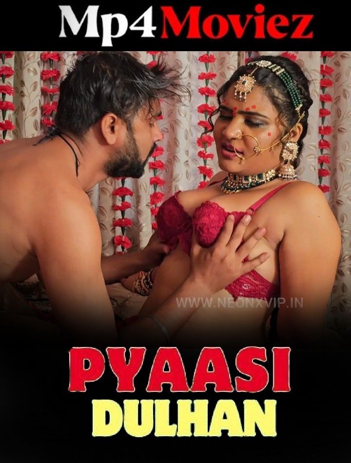 Pyaasi Dulhan (2024) Hindi NeonX Short Film download full movie