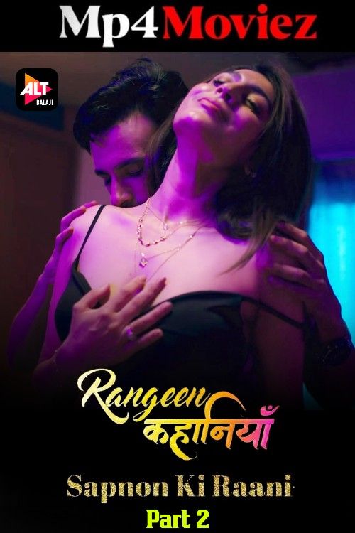 Rangeen Kahaniyan (Sapnon Ki Rani) 2024 S01 Part 2 Hindi AltBalaji Web Series download full movie