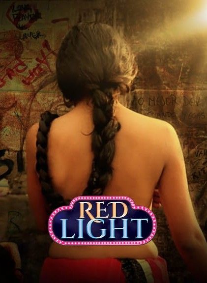 Red Light (2020) S01 Hindi Complete KindiBOX Web Series download full movie