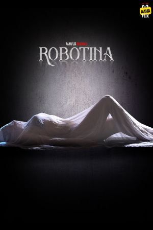 Robotina (2024) Season 1 Episode (03-04) Hindi AahaFlix Web Series download full movie