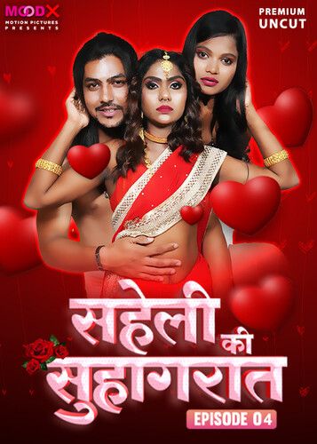 Saheli Ki Suhaagraat (2024) S01 Episode 4 Hindi Moodx Web Series download full movie