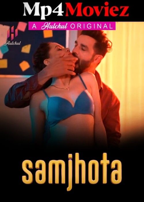 Samjhota (2024) S01 Part 1 Hindi Hulchul Web Series download full movie