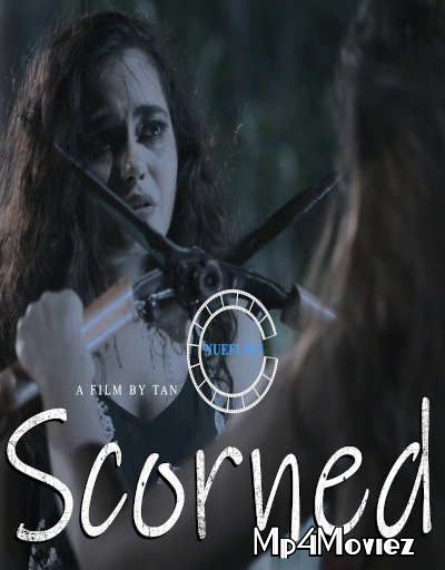 Scorned (2020) Nuefliks Hindi UNRATED Short Movie download full movie