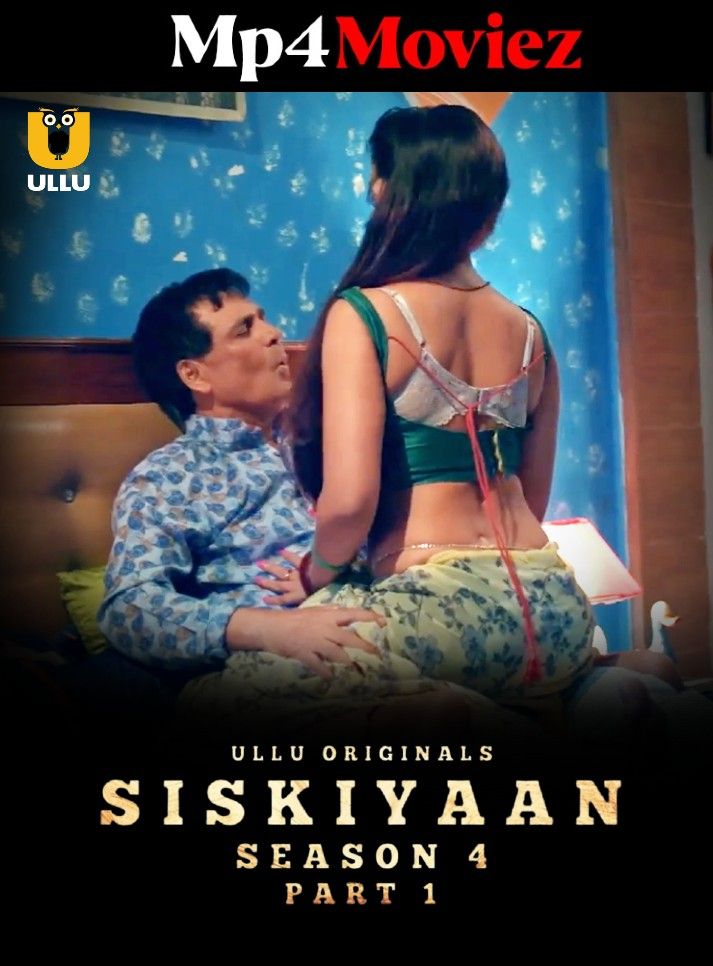 Siskiyaan (Season 4) 2023 Part 1 Hindi Ullu Web Series HDRip download full movie