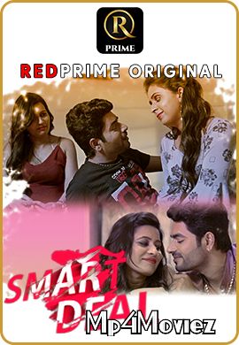 Smart Deal (2021) S01 Complete RedPrime Hindi Web Series download full movie