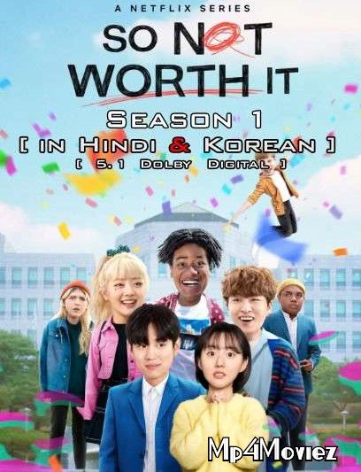 So Not Worth It (Season 1) 2021 Hindi Dubbed TV Series download full movie