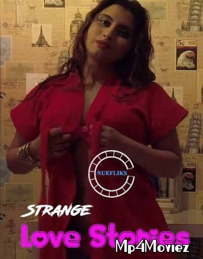 Strange Love Stories (2021) Hindi Short Film UNRATED HDRip download full movie