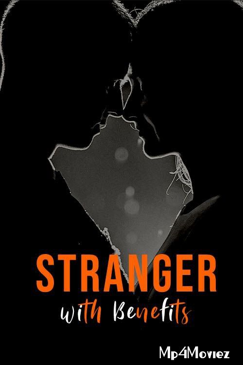 Stranger with Benefits (2021) S01 Hindi Complete Web Series HDRip download full movie