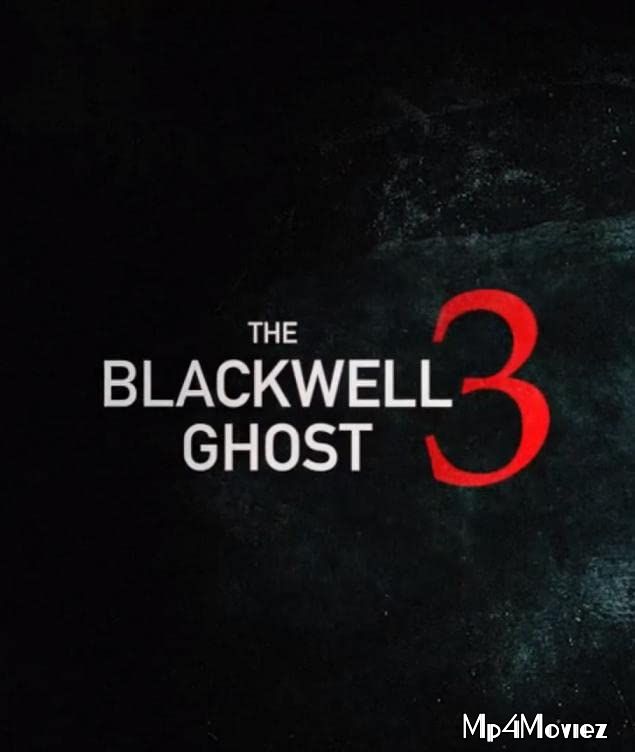 The Blackwell Ghost 3 (2019) Hindi Dubbed Full Movie download full movie