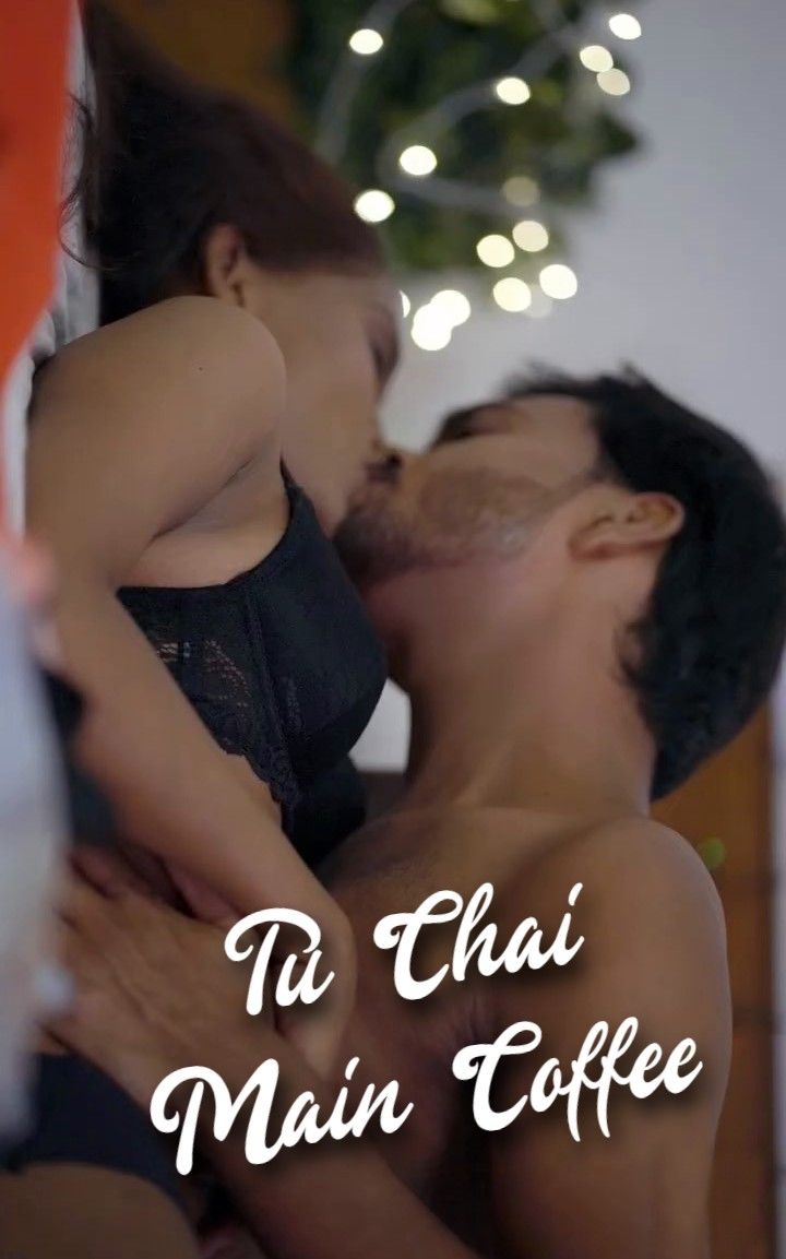 Tu Chai Main Coffee (2021) Hindi S01E01 Hot UNRATED DreamsFilms Web Series download full movie