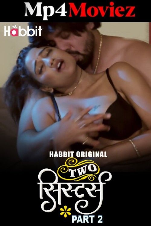 Two Sister (2024) Hindi Season 1 Part 2 HabbitMovies Web Series download full movie