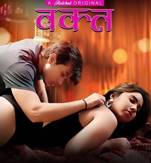 Waqt (2024) Season 01 Hindi Hulchul WEB Series download full movie